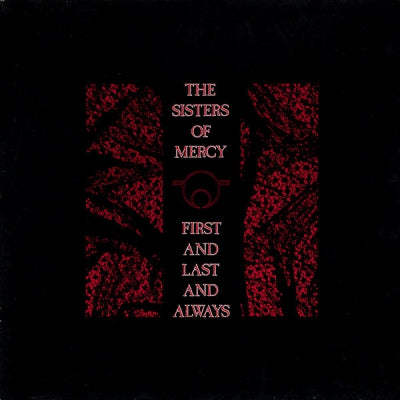 SISTERS OF MERCY - First And Last And Always