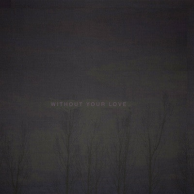 OOOOO - Without Your Love