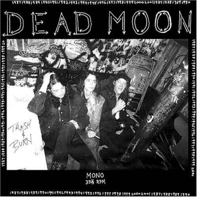 DEAD MOON - Trash & Burn