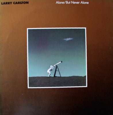 LARRY CARLTON - Alone / But Never Alone