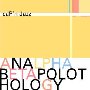CAP'N JAZZ - Analphabetapolothology