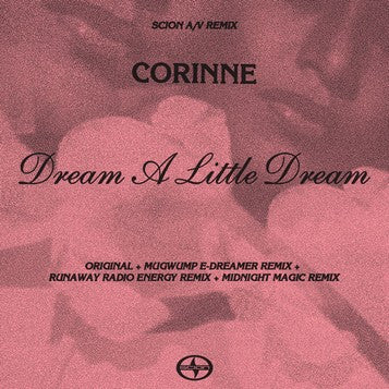 CORINNE - Dream A Little Dream (Scion A/V Remix)