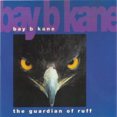 BAY B KANE - The Guardian Of Ruff