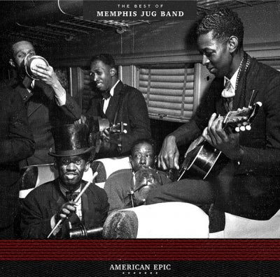 MEMPHIS JUG BAND - American Epic: The Best Of Memphis Jug Band
