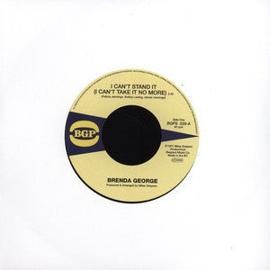 BRENDA GEORGE - I Can't Stand It (I Can't Take It No More) / What You See Is What You're Gonna Get