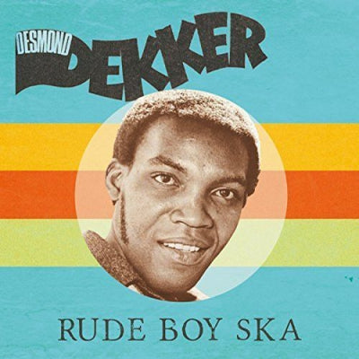 DESMOND DEKKER - Rude Boy Ska