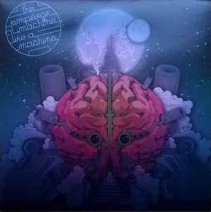 THE EMPEROR MACHINE - Like A Machine