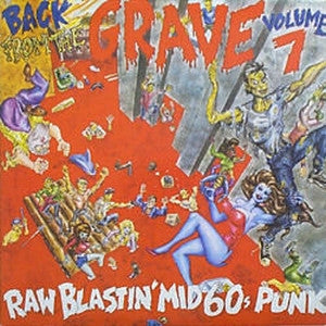 VARIOUS ARTISTS - Back From The Grave Volume 7 (Raw Blastin' Mid 60s Punk)