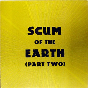 VARIOUS ARTISTS - Scum Of The Earth (Part Two)