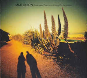 IMMERSION - Analogue Creatures Living On An Island
