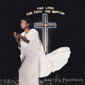 ARETHA FRANKLIN - One Lord, One Faith, One Baptism