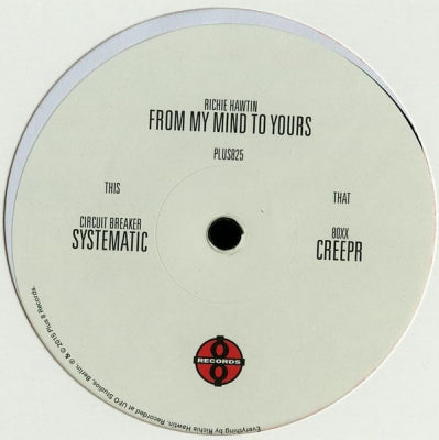 RICHIE HAWTIN PRESENTS FROM MY MIND TO YOURS FEAT: CIRCUIT BREAKER / 80XX - Systematic / Creepr
