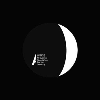 WINKIE - My Eyes Are Closed When The Sun Comes Up / Always To Be Around