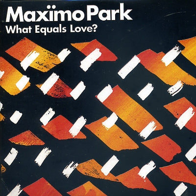 MAXïMO PARK - What Equals Love?