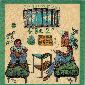 4" BE 2" - Frustration / I Can't Explain