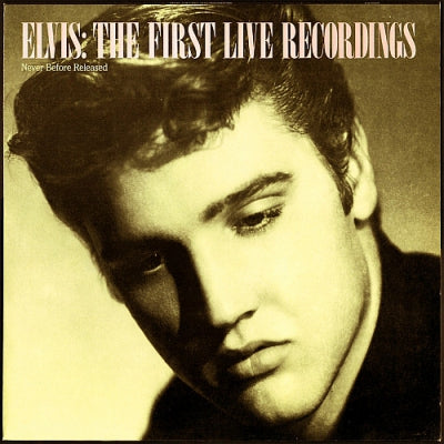 ELVIS PRESLEY - The First Live Recordings