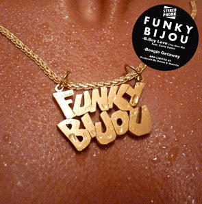 FUNKY BIJOU - B.Boy Love (You Give Me) / Boogie Getaway