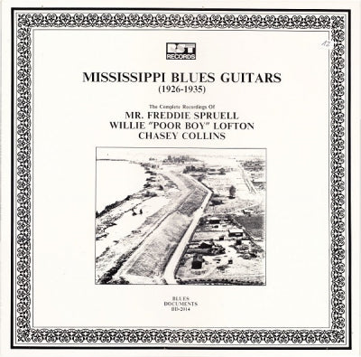 MR. FREDDIE SPRUELL, WILLIE "POOR BOY" LOFTON & CHASEY COLLINS - Mississippi Blues Guitars (1926-1935) - The Complete Recordings Of Mr. Freddie Spruell, Willie "Poor