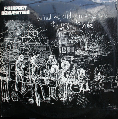 FAIRPORT CONVENTION - What We Did On Our Holidays