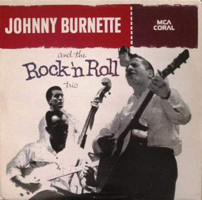 JOHNNY BURNETTE AND THE ROCK 'N ROLL TRIO  - Johnny Burnette And The Rock 'N Roll Trio
