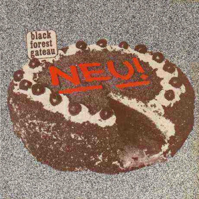 NEU! - Black Forest Gateau