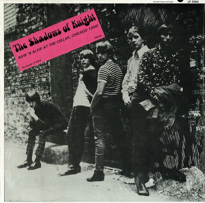 THE SHADOWS OF KNIGHT - Raw 'N Alive At The Cellar, Chicago 1966!