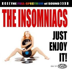 THE INSOMNIACS - Just Enjoy It!