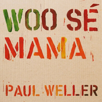 PAUL WELLER - Woo Sé Mama