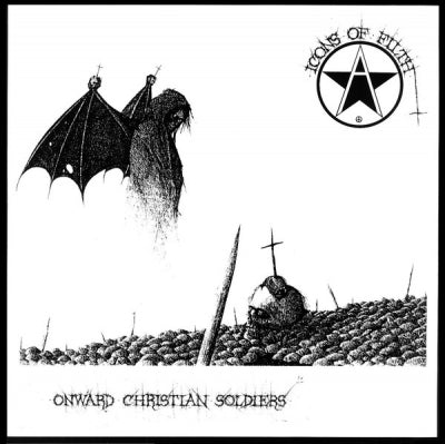 ICONS OF FILTH - Onward Christian Soldiers