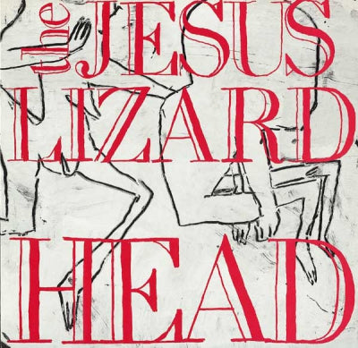 JESUS LIZARD - Head