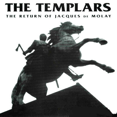 THE TEMPLARS - The Return Of Jacques de Molay