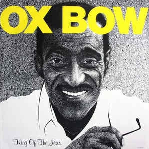 OXBOW - King Of The Jews