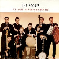 THE POGUES - If I Should Fall From Grace With God