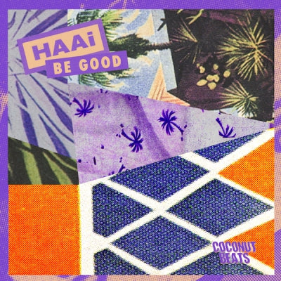 HAAI - Be Good EP