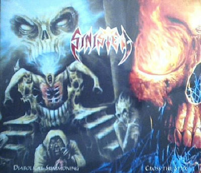 SINISTER - Diabolical Summoning / Cross The Styx