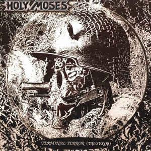 HOLY MOSES - Terminal Terror (Τηεοτοχψ)