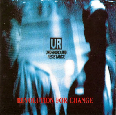 UNDERGROUND RESISTANCE - Revolution For Change
