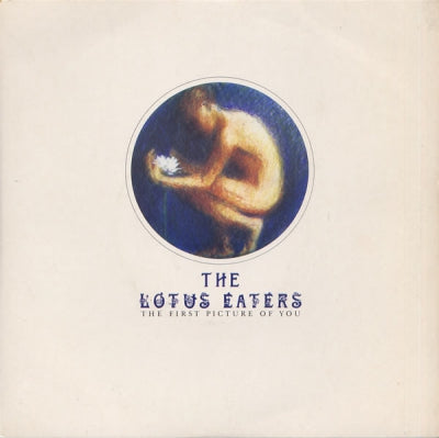 THE LOTUS EATERS - The First Picture Of You / The Lotus Eaters