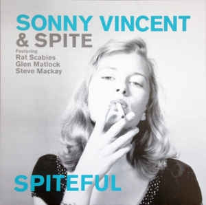 SONNY VINCENT & SPITE, FEATURING RAT SCABIES, GLEN MATLOCK, STEVE MACKAY - Spiteful