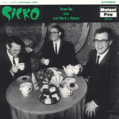 SICKO - Three Tea / Last Word / Steven