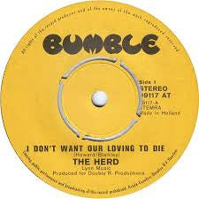 THE HERD - I Don't Want Our Loving To Die