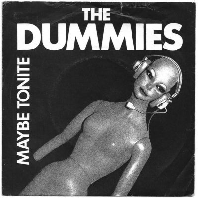 THE DUMMIES - Maybe Tonite / When I'm Dancin I Ain't Fightin