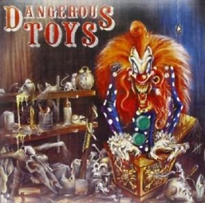 DANGEROUS TOYS - Dangerous Toys/Hellacious Acres