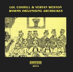 LOL COXHILL / VERYAN WESTON - Worms Organising Archdukes