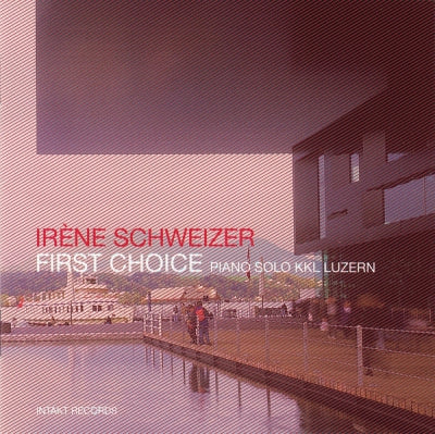 IRèNE SCHWEIZER - First Choice – Piano Solo KKL Luzern