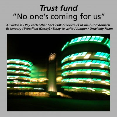 TRUST FUND - No One's Coming For Us