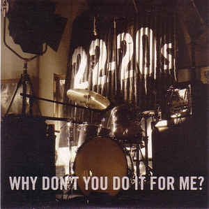 22-20s - Why Don't You Do It For Me?