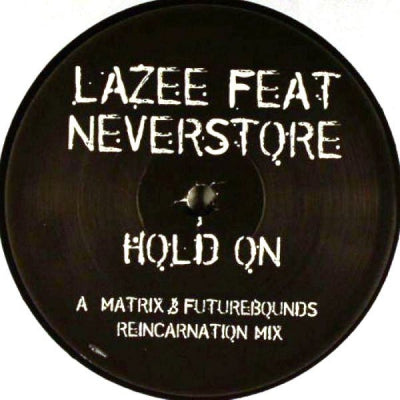 LAZEE FEATURING NEVERSTORE - Hold On (Remixes)