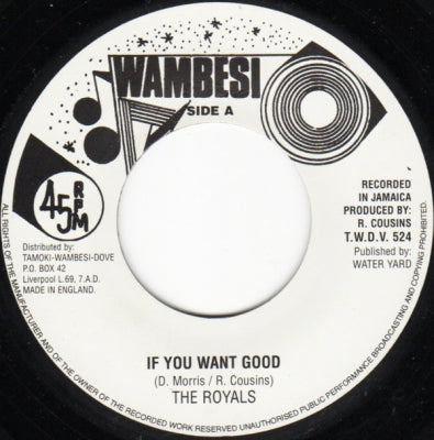 THE ROYALS - If You Want Good / Version.