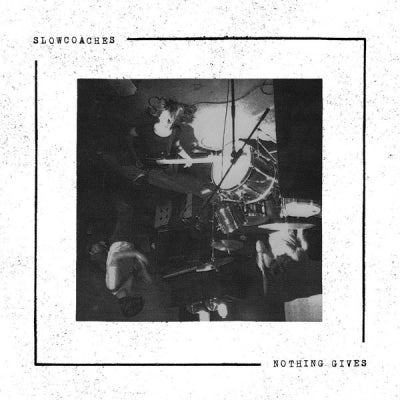 SLOWCOACHES - Nothing Gives